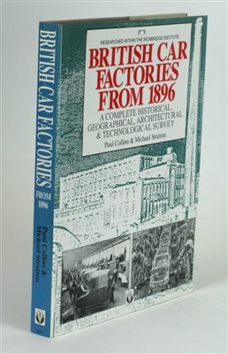 Lot 110 - British Car Factories from 1896, by Paul Collins & Michael Stratton.