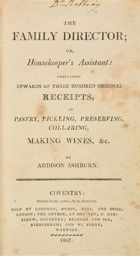 Lot 418 - Ashburn (Addison). The Family Director; or, Housekeeper's Assistant, 1st edition, Coventry, 1807