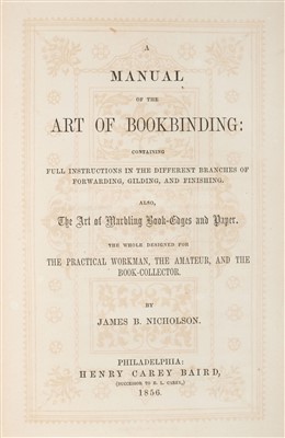 Lot 381 - Nicholson (James B.). A Manual of the Art of Bookbinding, 1856