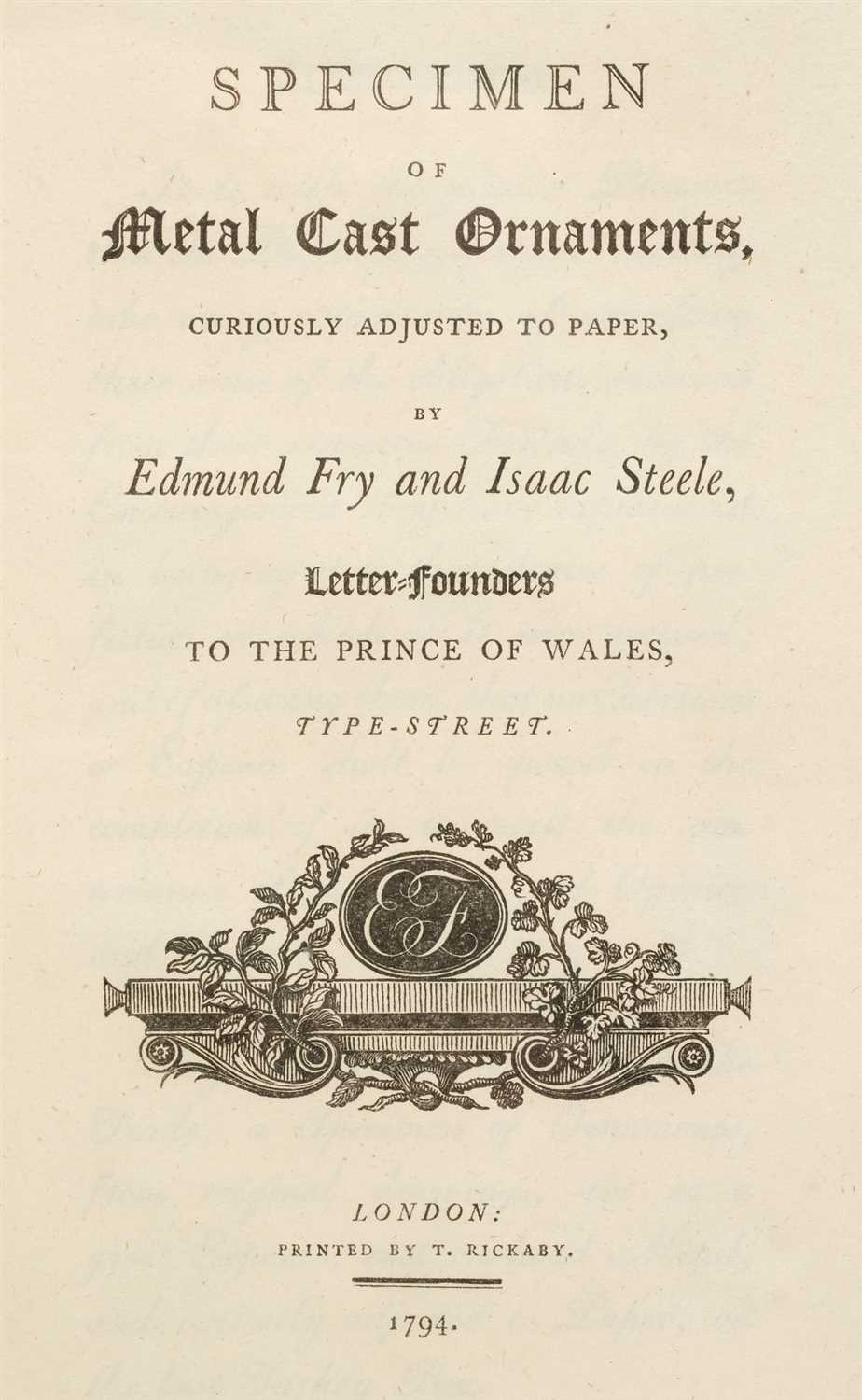 Lot 314 - Type Specimen. A Specimen of Printing Types, by Fry & Steele, 1794