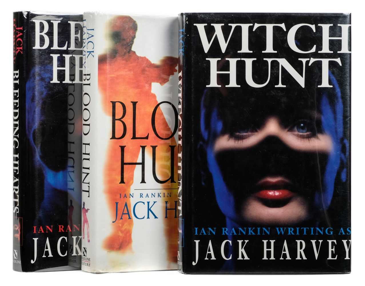Lot 744 - Rankin (Ian, writing as 'Jack Harvey'). Witch Hunt, 1993, Bleeding Hearts, 1994, Blood Hunt, 1995