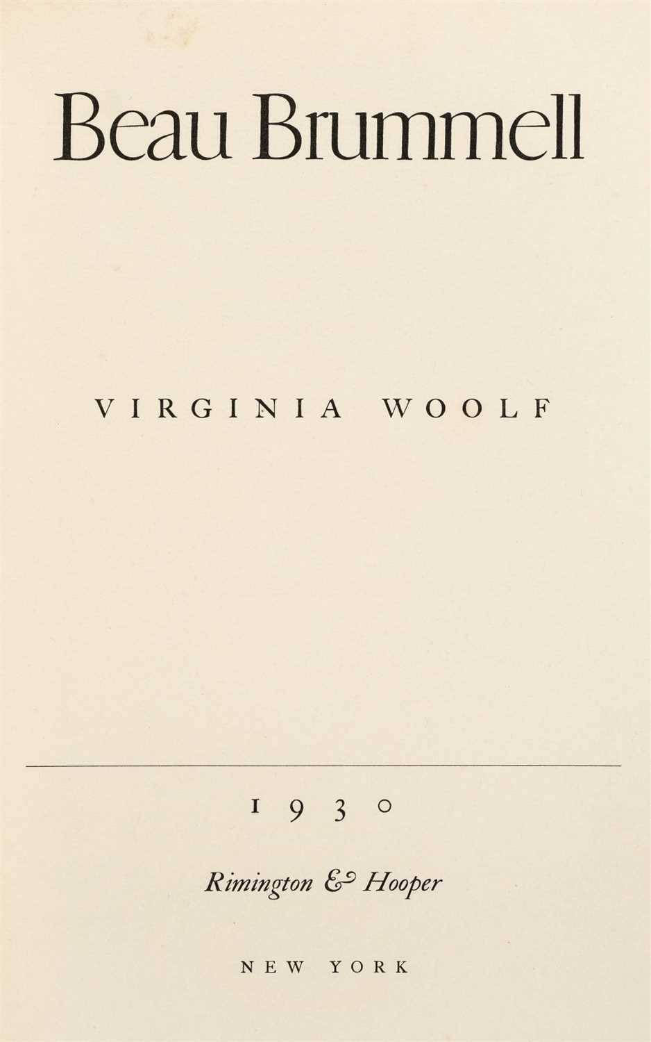 Lot 769 - Woolf (Virginia). Beau Brummell, 1st separate edition, New York: Rimington & Hooper, 1930
