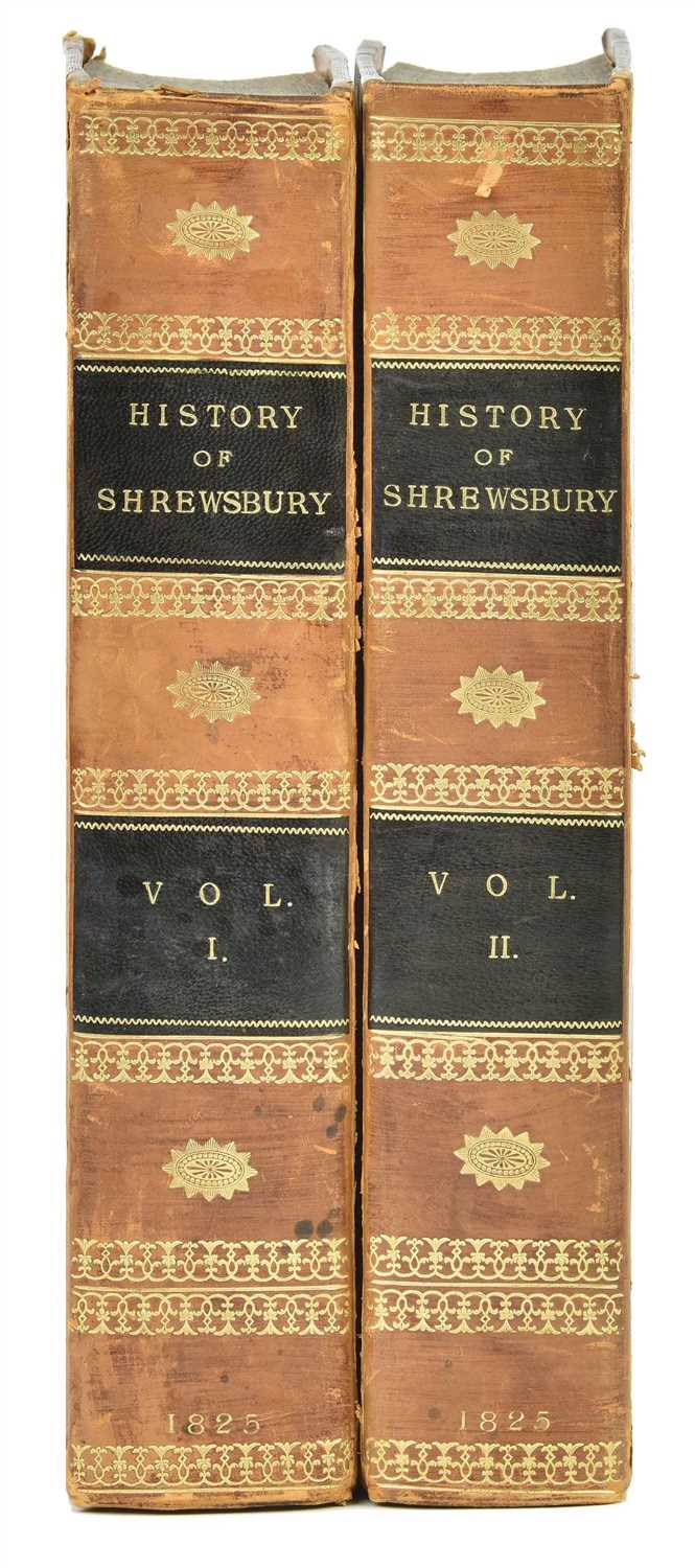 Lot 60 - Owen (Hugh). A History of Shrewsbury, 2 volumes, 1st edition, 1825 [and others]