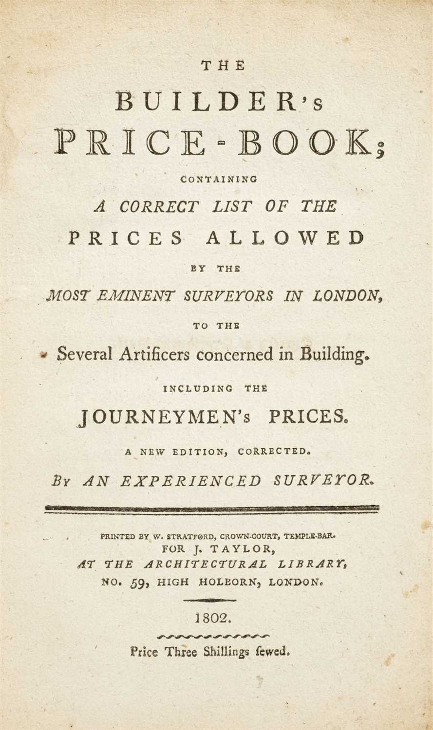Lot 400 - Taylor (J., publisher). The Builder's Price-Book; 1802