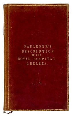 Lot 100 - Faulkner (Thomas, publisher). Account of the Royal Hospital at Chelsea, 1st edition, 1805, & others