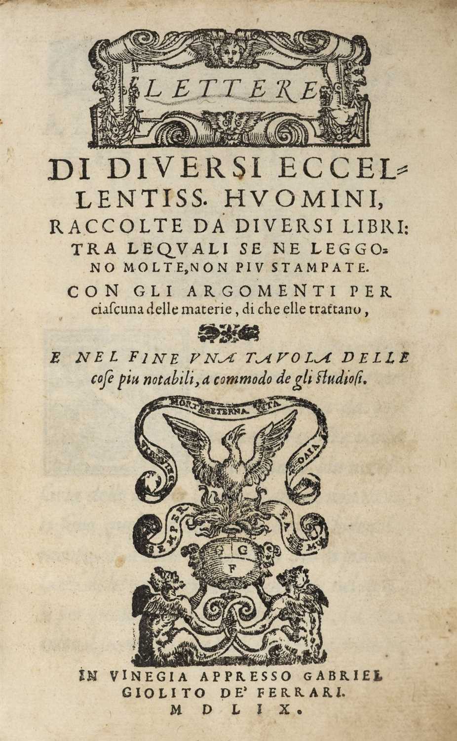 Lot 96 - Dolce (Lodovico). Lettere di Diversi Eccellentiss Huomini Raccolte da Diversi Libri, Venice, 1559