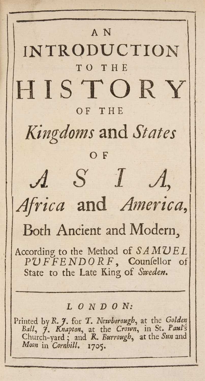 Lot 167 - Puffendorf (Samuel). An Introduction to the History of the Kingdoms and States of Asia..., 1705