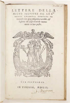 Lot 315 - Gonzaga di Gazzuolo (Lucrezia). Lettere, 1st edition, Venice, 1552