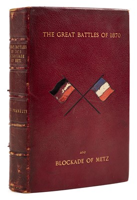 Lot 265 - Franklyn (Henry Bowles). The Great Battles of 1870, 1st edition, dedication copy, 1877