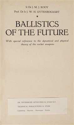 Lot 435 - Kooy (J.M.J. & Uytenbogaart, J.W.H.). Ballistics of the Future... , 1st edition, 1946