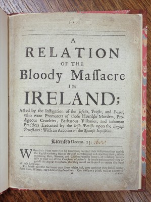 Lot 240 - Ireland. A Relation of the Bloody Massacre in Ireland, London: Rowland Reynolds, 1689