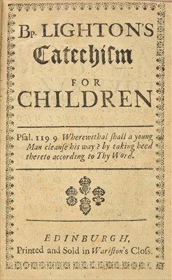 Lot 312 - Leighton (Robert). Bp. Lighton's Catechism for Children, Edinburgh, [1695]