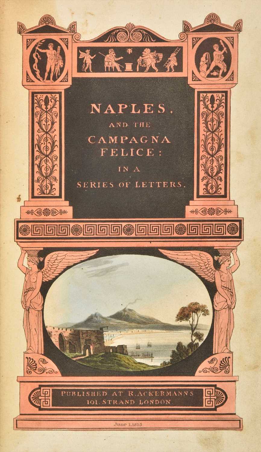 Lot 48 - Rowlandson, Thomas, illustrator. Naples and the Campagna Felice, 1st edition, 1815, & other travel