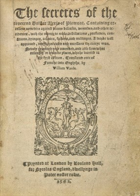 Lot 283 - Ruscelli, Girolamo. The Secretes of the Reverend Maister Alexis of Piemont, 1562-9
