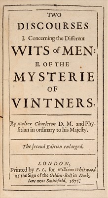 Lot 91 - Charleton (Walter). Two Discourses. ... II Of the Mysterie of Vintners, 2nd edition, 1675