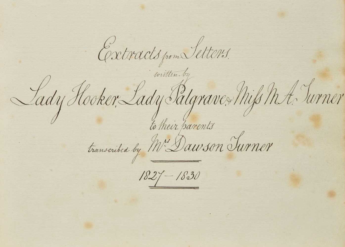 Lot 325 - Turner (Mary Dawson, 1774-1850). Extracts from Letters, written by Lady Hooker, Lady Palgrave