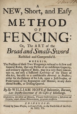 Lot 447 - Hope (William). A new, short, and easy method of fencing, 1st edition, Edinburgh, 1707
