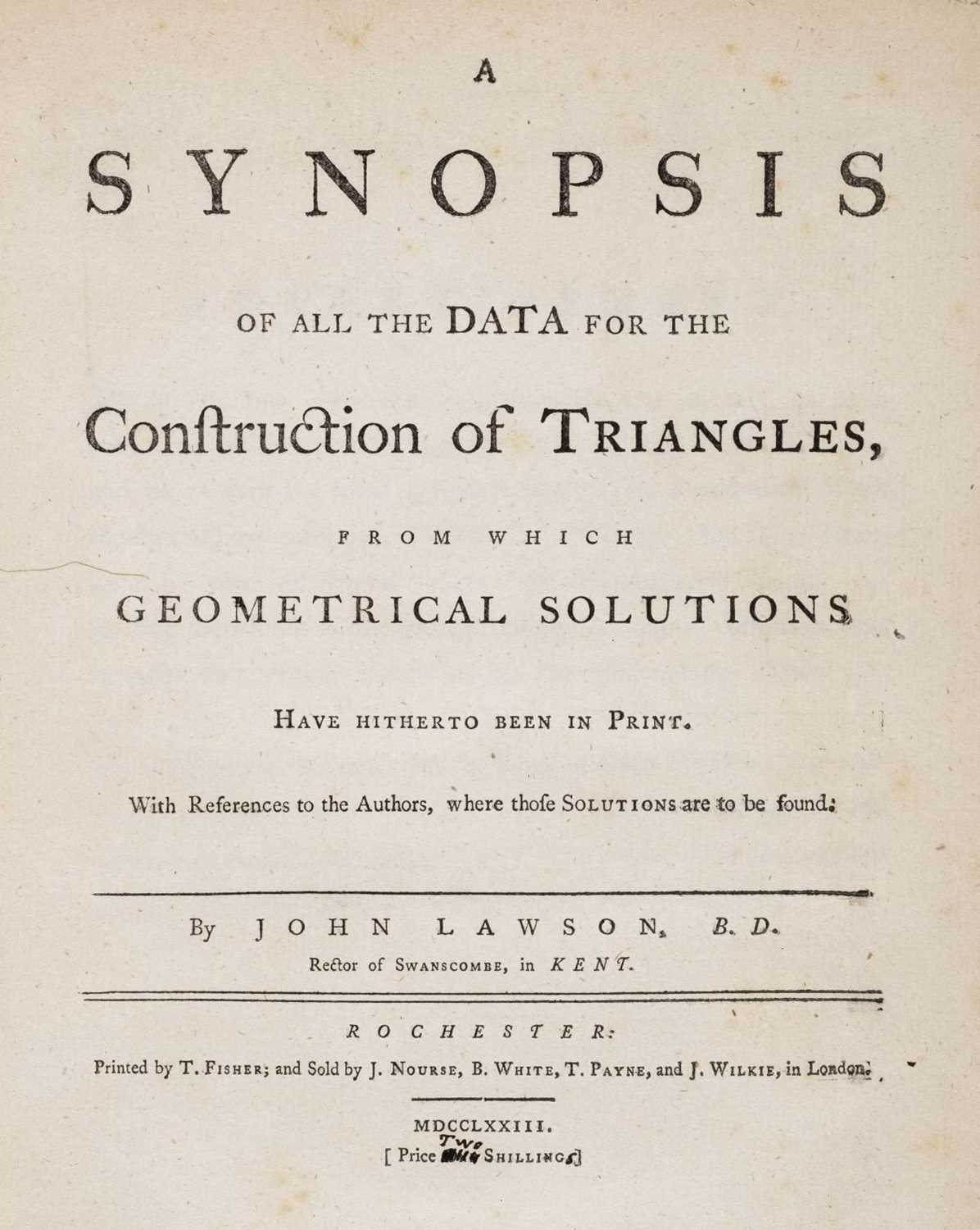 Lot 528 - Lawson (John). A Synopsis ... for the Construction of Triangles, 1773