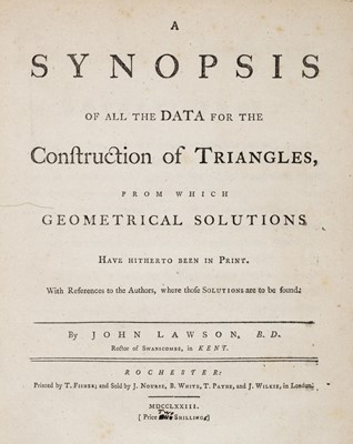 Lot 528 - Lawson (John). A Synopsis ... for the Construction of Triangles, 1773