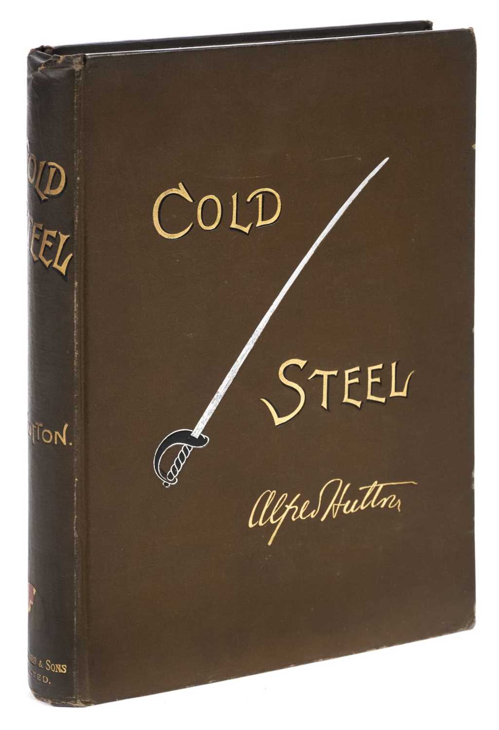 Lot 481 - Hutton (Alfred). Cold Steel: A Practical Treatise on the Sabre, 1st edition., 1889