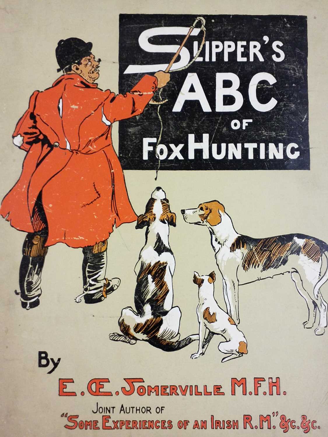Lot 89 - Somerville (E. OE.). Slipper's ABC of Fox Hunting, Longmans, Green, and Co, 1903
