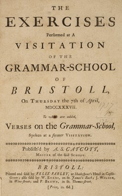 Lot 204 - Bristol. The Exercises performed at a Visitation of the Grammar-School, 1st edition, 1737, & others