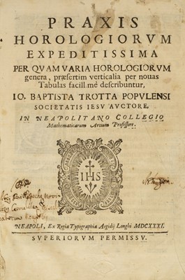 Lot 261 - Trotta (Giovanni Battista). Praxis Horologiorum Expeditissima, Naples, 1631