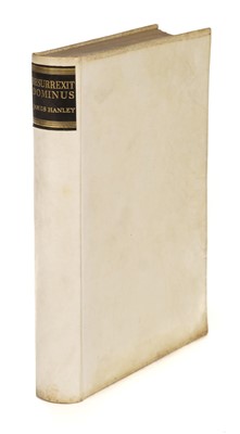 Lot 564 - Hanley (James). Resurrexit Dominus, 1st edition, 1934, one of 99 copies signed by the author