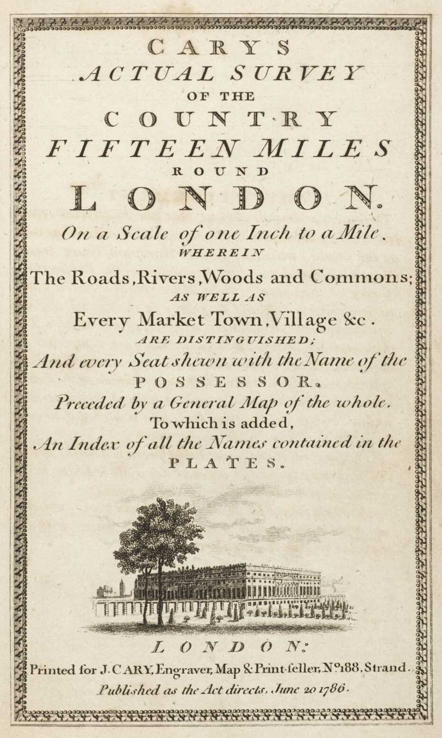 Lot 35 - Cary (John). Cary's Actual Survey of the Country Fifteen Miles round London, 1786