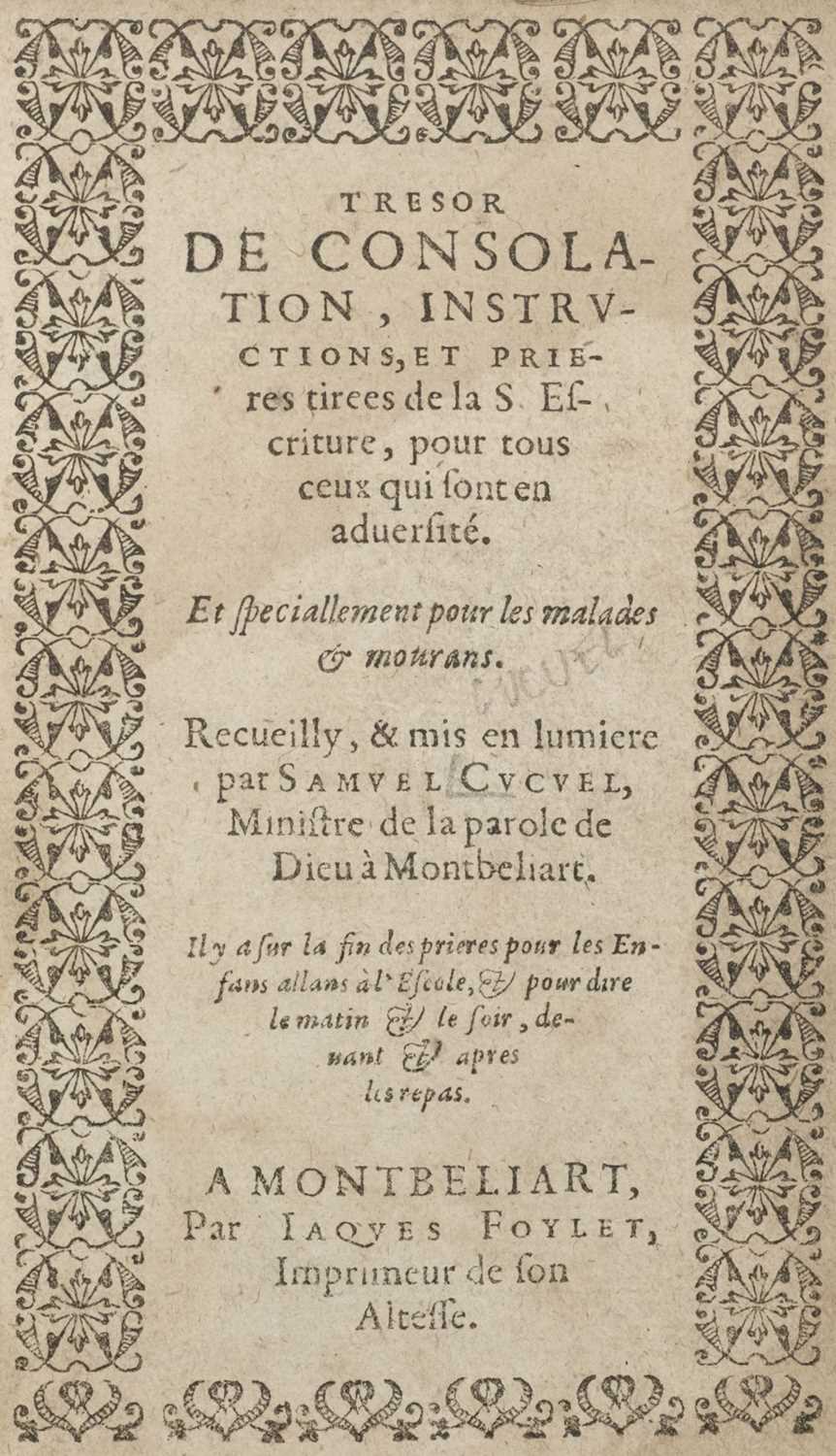 Lot 387 - Cucuel (Samuel). Tresor de consolations, 1st edition, Montbéliard, 1606