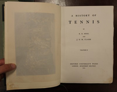 Lot 701 - Noel (E.B. & J.O.M. Clark). A History of Tennis, 2 volumes, 1924