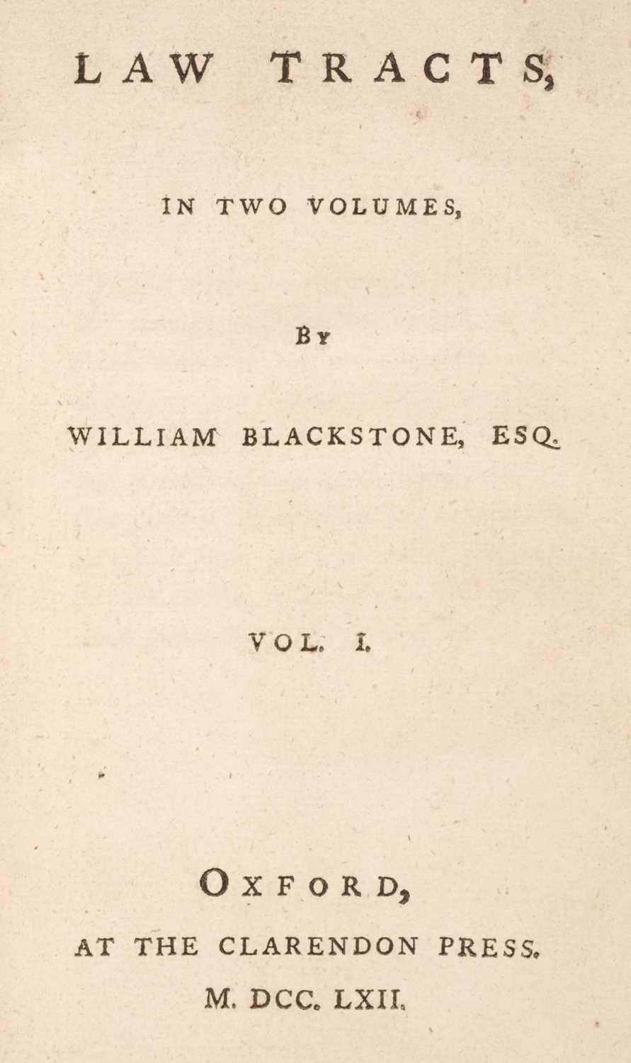Lot 206 - Blackstone (William). Law Tracts, 2 volumes, 1st edition, Oxford: Clarendon Press, 1762