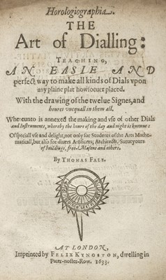 Lot 390 - Fale (Thomas). Horologiographia. The Art of Dialling, 1633