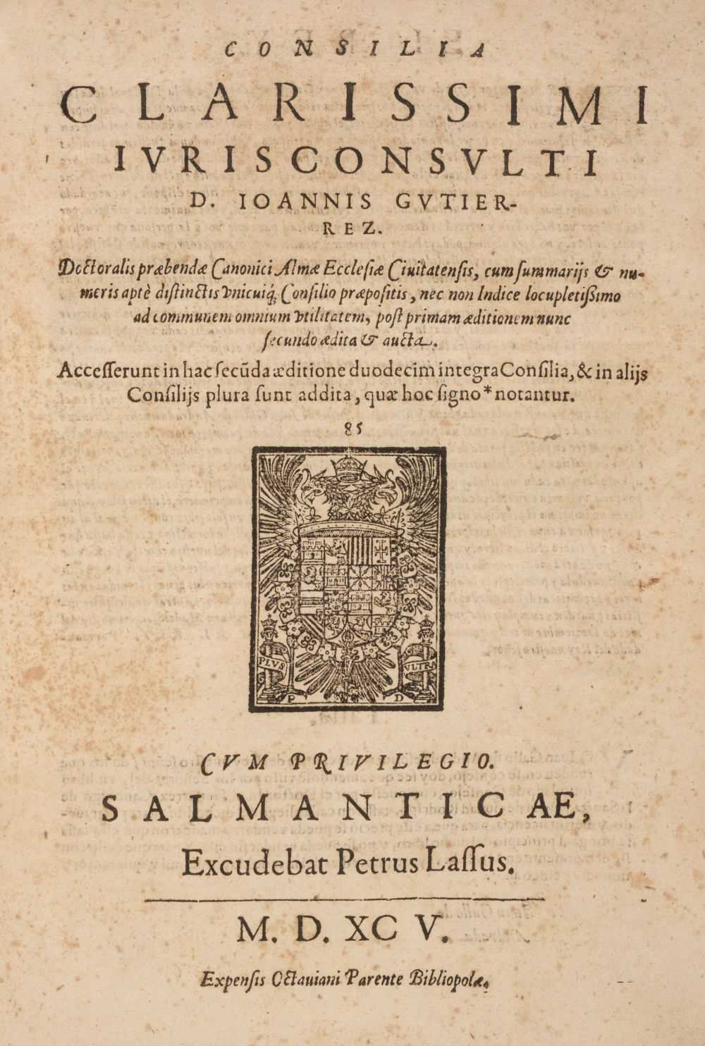 Lot 459 - Gutierrez (Juan). Consilia Clarissimi Ivrisconsvulti, Salamanca: 1595