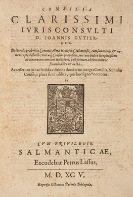 Lot 459 - Gutierrez (Juan). Consilia Clarissimi Ivrisconsvulti, Salamanca: 1595