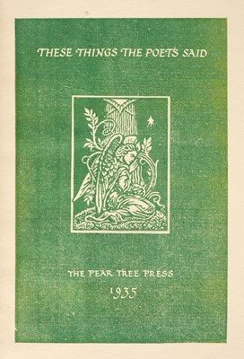 Lot 768 - Pear Tree Press. These Things the Poets Said, 1935