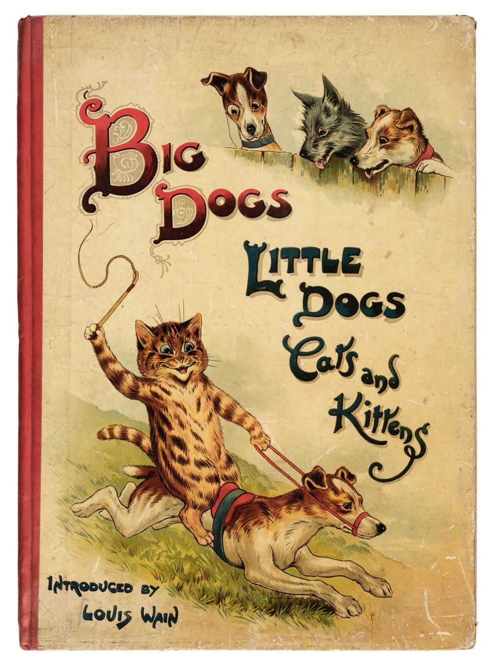 Lot 721 - Wain (Louis). Big Dogs Little Dogs Cats and Kittens, [1903]