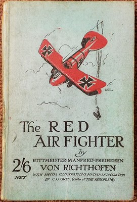 Lot 294 - Von Richthofen (Manfred Freiherrn). The Red Air Fighter, 1st edition, The "Aeroplane" & General Publishing Co., 1918