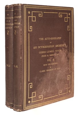 Lot 248 - Taylor (George Ledwell). The Autobiography of an Octogenarian Architect, 1st edition, 1870-2