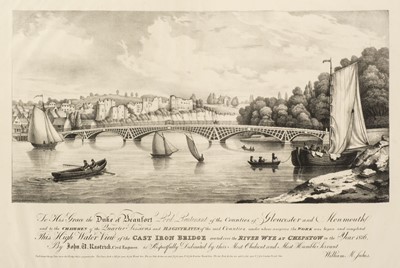 Lot 233 - Jukes (William M., publisher)..., Bridge erected over the River Wye at Chepstow, circa 1825