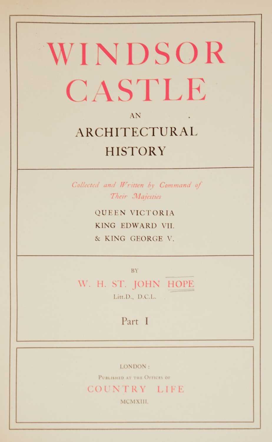 Lot 96 - Hope (W.H. St. John). Windsor Castle an Architectural History, 2 vols. & plans, 1913