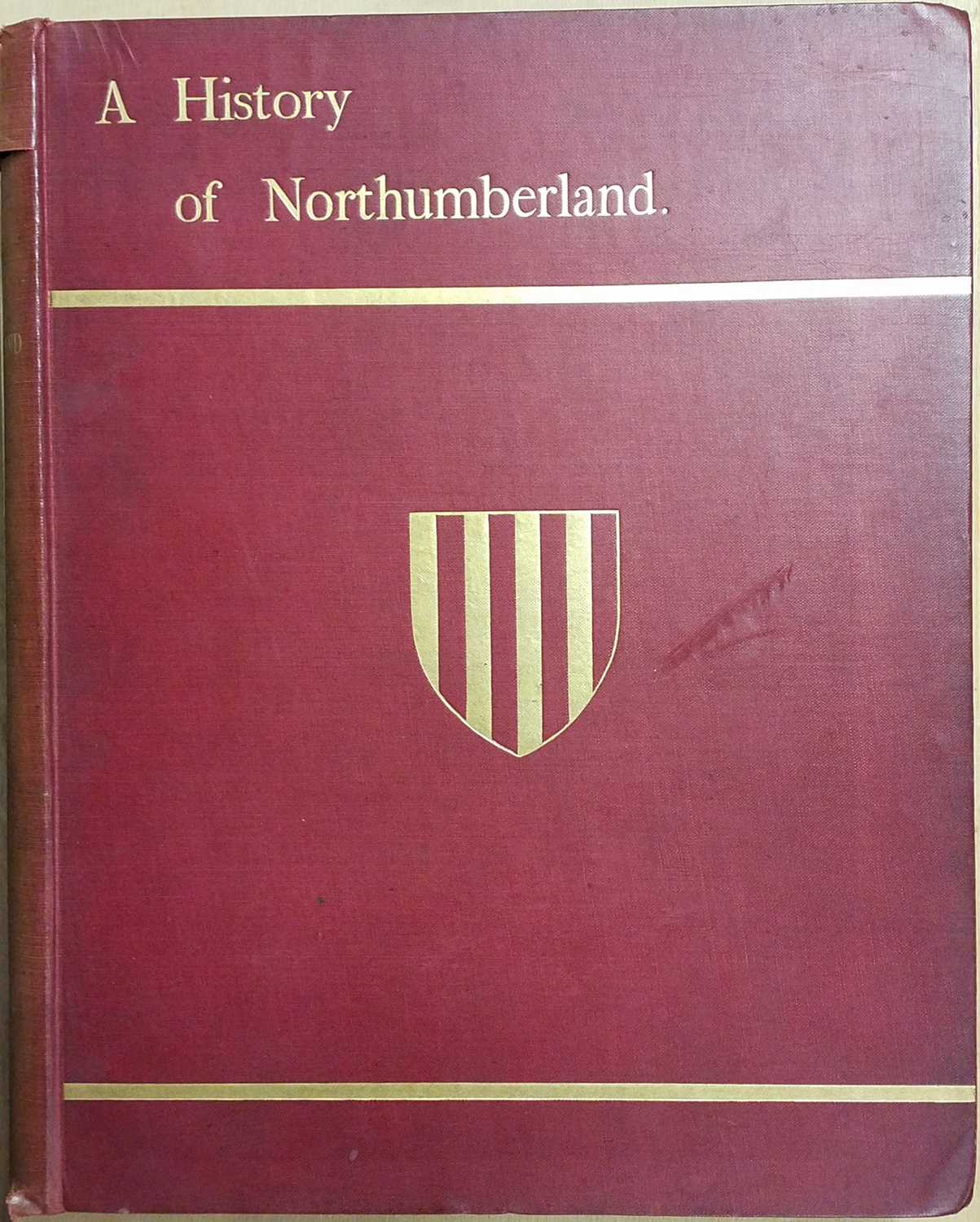 Lot 29 - Andrew Reid & Sons [publisher]. A History of Northumberland, 15 volumes, Newcastle-Upon-Tyne, 1983-1940