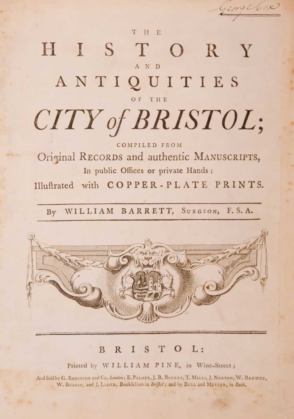 Lot 32 - Barrett (William). The History and Antiquities of the City of Bristol ..., [1789], and others