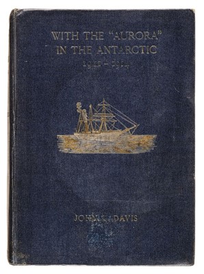 Lot 308 - Davis (John King). With the "Aurora" in the Antarctic 1911-1914, 1st edition, [1919]