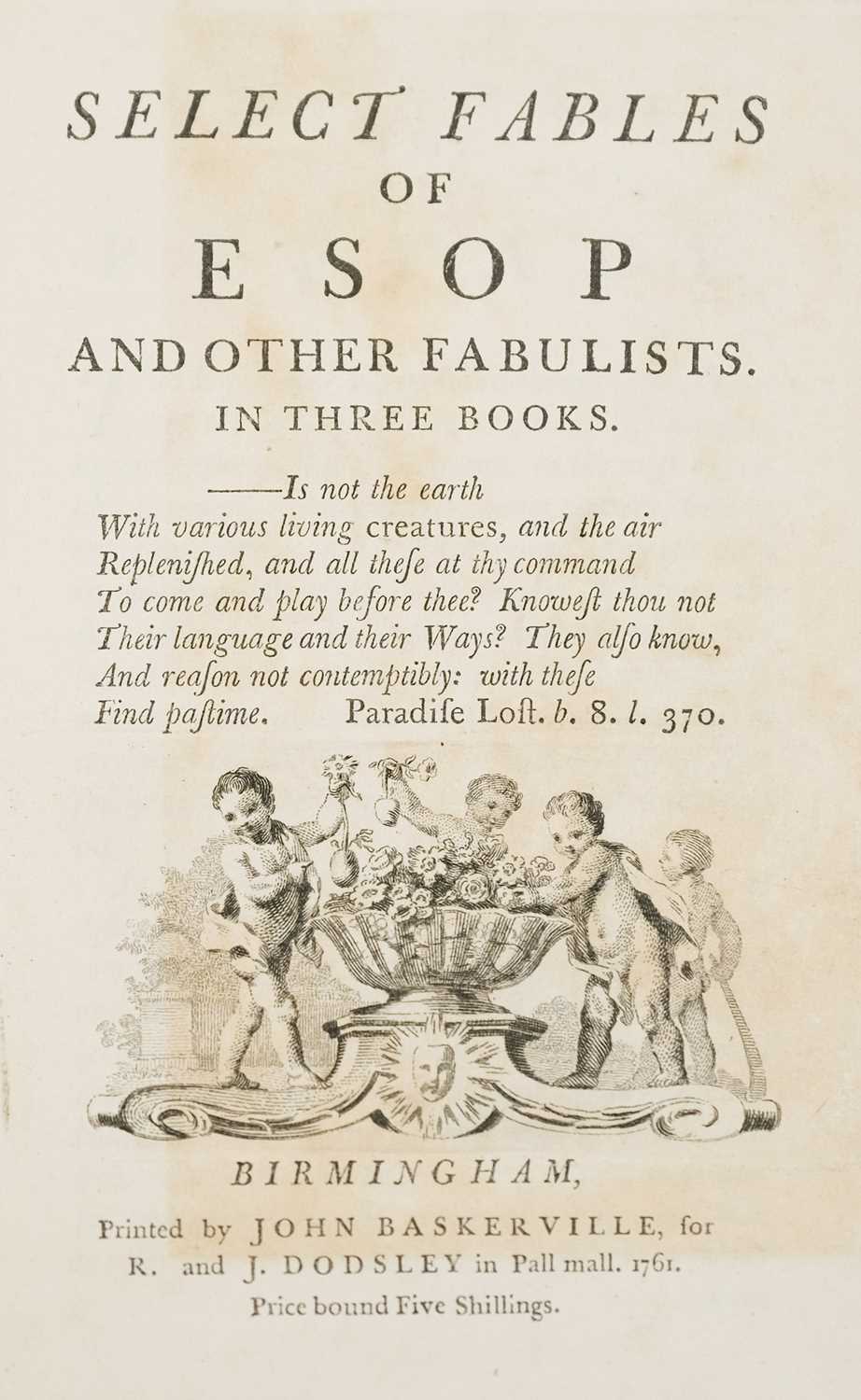 Lot 71 - Aesop. Select Fables of Esop..., Birmingham: Printed by John Baskerville, 1761