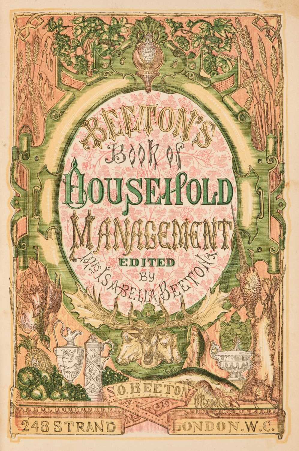 Lot 304 - Beeton (Mrs. Isabella).  The Book of Household Management..., 1st edition in book form, 1861