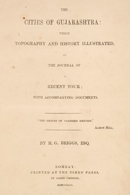 Lot 5 - Briggs (Henry George). The Cities of Gujarashthra: Their Topography & History... , 1st edition, 1849