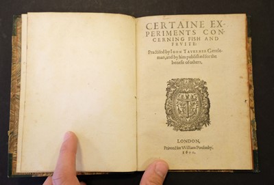 Lot 69 - Taverner (John). Certaine Experiments Concerning Fish and Fruite, 1600