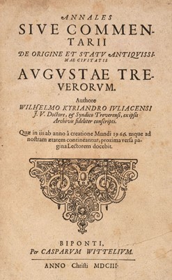 Lot 257 - Kyriander (Wilhelm). Annales sive commentarii de origine ... Augustae Treverorum, 1603