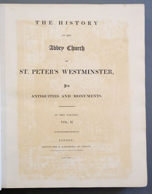 Lot 56 - Ackermann (Rudolph). The History of the Abbey Church of St Peter's Westminster, 1812